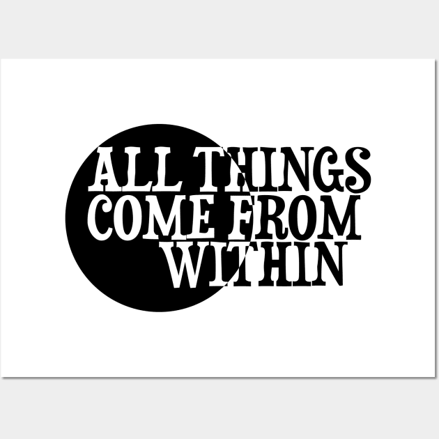 All things come from within - Neville Goddard manifesting Wall Art by Manifesting123